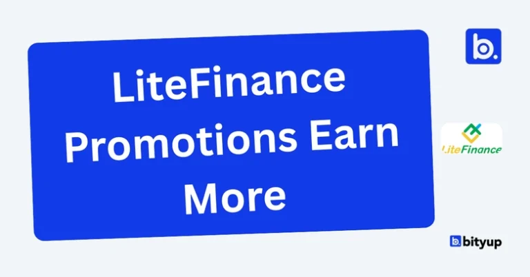 LiteFinance Promotions Earn More Bityup