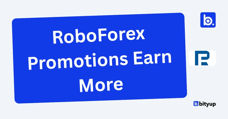 RoboForex Promotions Earn More Bityup