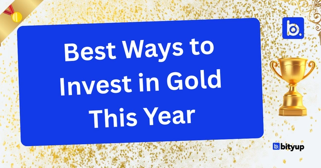 Best Ways to Invest in Gold This Year