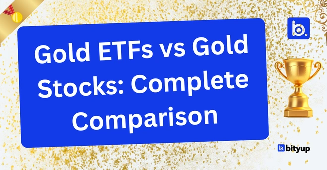 Gold ETFs vs Gold Stocks Complete Comparison