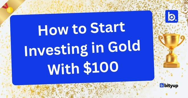 How to Start Investing in Gold With $100