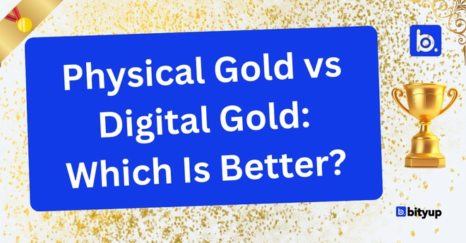 Physical Gold vs Digital Gold Which Is Better