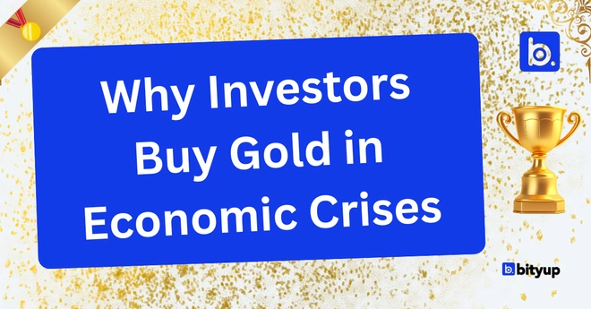 Why Investors Buy Gold in Economic Crises